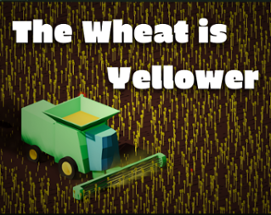 The Wheat is Yellower Image