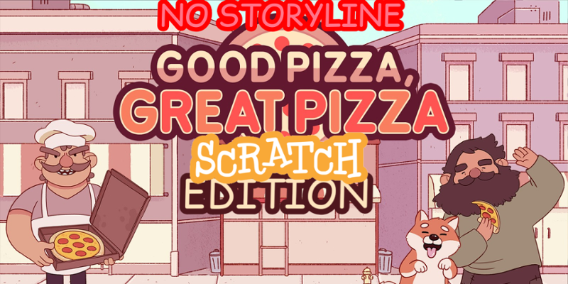 Good Pizza Great Pizza in Scratch (WIP) Game Cover