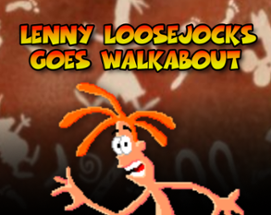 Lenny Loosejocks Goes Walkabout Image