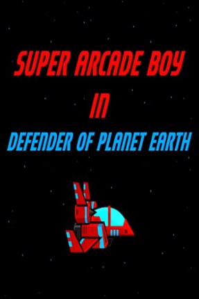 Super Arcade Boy in Defender of Planet Earth Game Cover