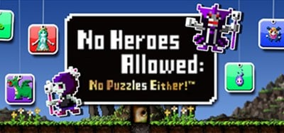 No Heroes Allowed: No Puzzles Either! Image