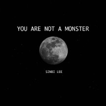 YOU ARE NOT A MONSTER Image