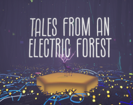 Tales from an Electric Forest (VR) Image