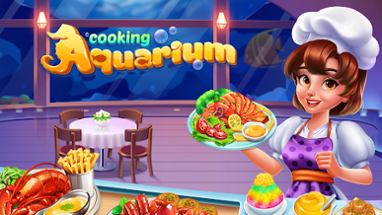Cooking Aquarium - A Star Chef Image
