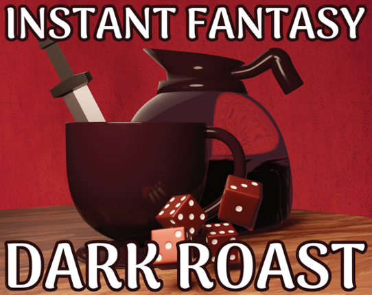 Instant Fantasy: Dark Roast Game Cover