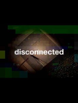 Disconnected Game Cover
