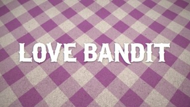 Love Bandit Image