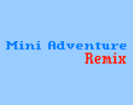 Mini Adventure Remix Image