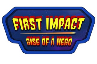 First Impact: Rise of a Hero Image