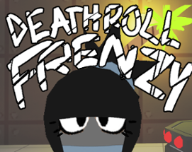 DEATH ROLL FRENZY Image