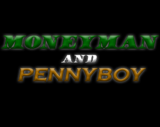 Moneyman and Pennyboy Game Cover