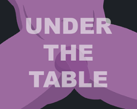 Under The Table Image