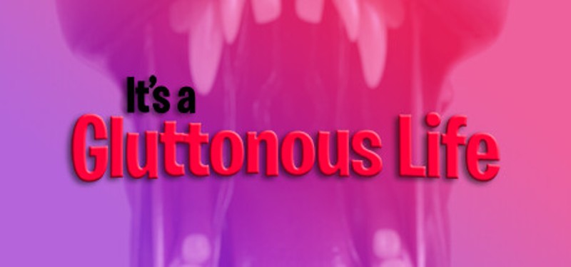 It's a Gluttonous Life Game Cover