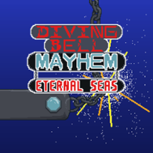 Diving Bell Mayhem - Eternal Seas Image