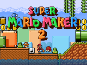 Super Mario Maker 2 - A Platformer Creator Image