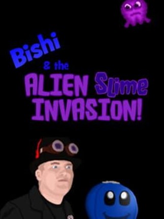 Bishi and the Alien Slime Invasion! Game Cover