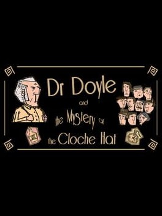 Dr. Doyle & The Mystery Of The Cloche Hat Game Cover