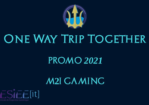 (2021) One Way Trip Together > ESIEE-IT Gaming Game Cover