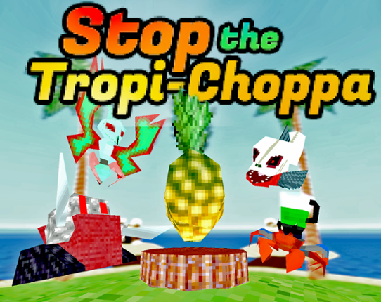 Stop the Tropi-Choppa Game Cover