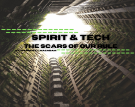 Spirit & Tech: The Scars of Our Rule Image