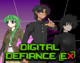 Digital Defiance ⎿ EX ⏋ Image