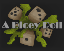 A Dicey Roll (GMTK Game Jam 2022) Image