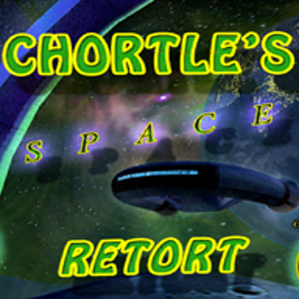 CHORTLE'S SPACE RETORT Game Cover