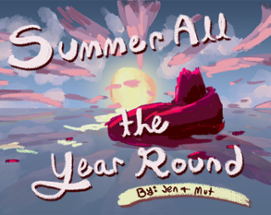 Summer All the Year Round Image