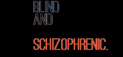 Blind and Schizophrenic Image