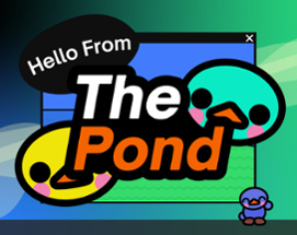 Hello From The Pond Image