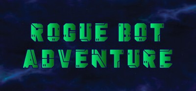 Rogue Bot Adventure Image