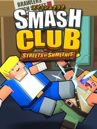 Smash Club: Streets of Shmeenis Game Cover