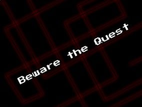 Beware the Quest Image