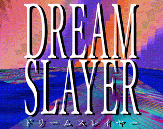 【DREAM・SLAYER】 Game Cover