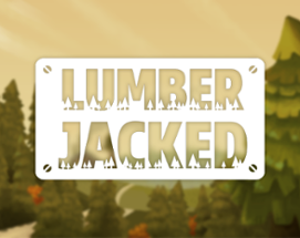 Lumberjacked Image