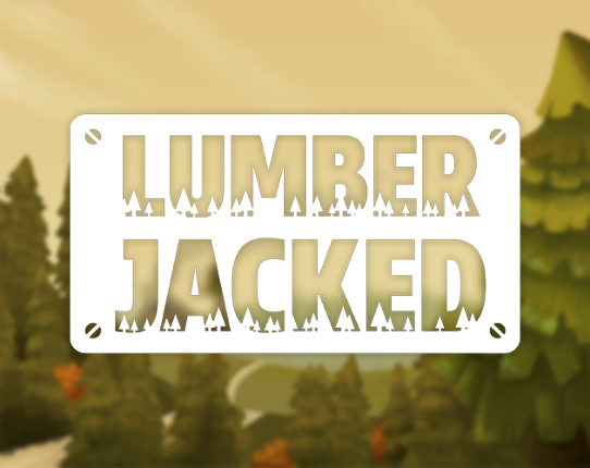 Lumberjacked Game Cover