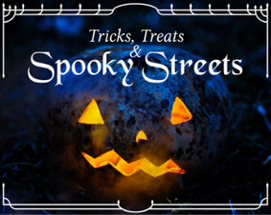 Tricks, Treats & Spooky Streets Image