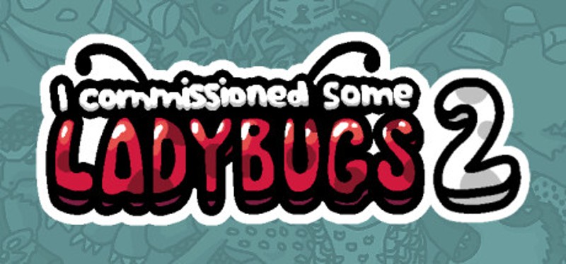 I commissioned some ladybugs 2 Game Cover
