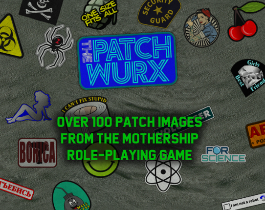 The Patch Wurx - Series 0 Game Cover