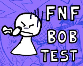 FNF Bob Test Image