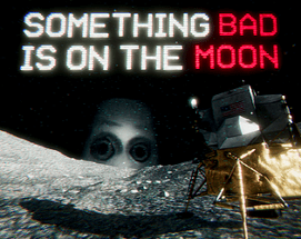 Something Bad is on the Moon Image