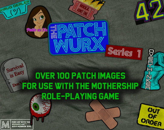 The Patch Wurx - Series 1 Game Cover
