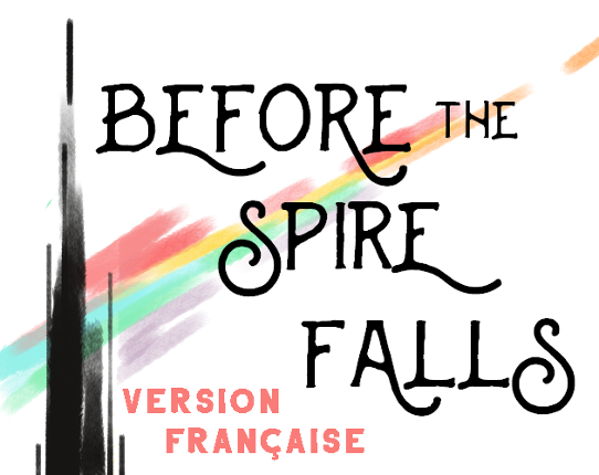 Before the Spire Falls (Version Française) Game Cover