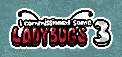 I commissioned some ladybugs 3 Image