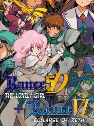 Rance 5D: The Lonely Girl + Rance VI: Collapse of Zeth Game Cover