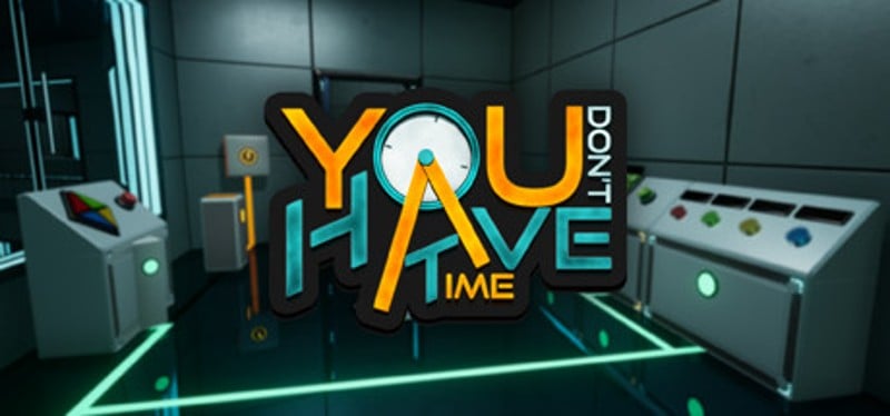 You Don't Have Time Game Cover