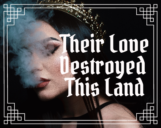 Their Love Destroyed This Land Game Cover