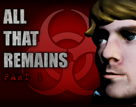 All That Remains: Part 1 Image