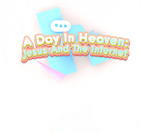 A Day In Heaven: Jesus And The Internet Game Cover