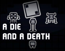 a die and a death Image